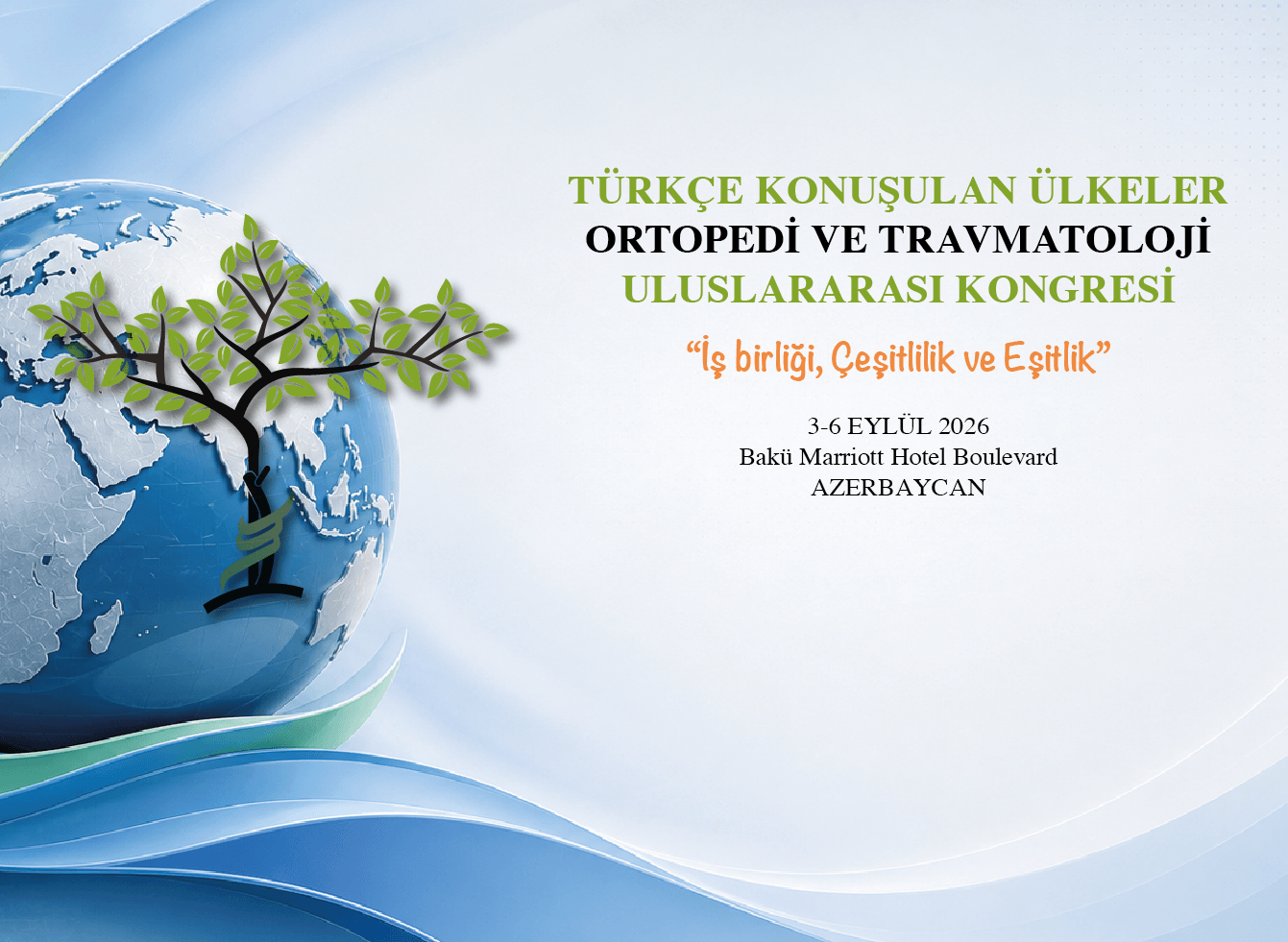 T&Uuml;RKOT 2026 &mdash; T&uuml;rk&ccedil;e Konuşulan &Uuml;lkeler Ortopedi ve Travmatoloji Uluslararası Kongresi &middot; 3-6 Eyl&uuml;l 2026 &middot; Bak&uuml; Marriott